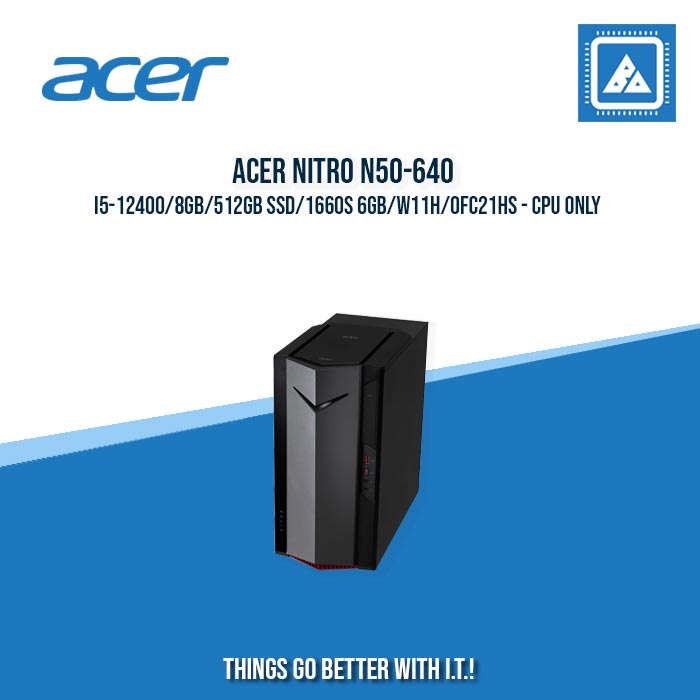ACER NITRO N50-640 I5-12400/8GB/512GB SSD/1660S 6GB/W11H/OFC21HS - CPU only ACER NITRO N50-640 I5-12400/8GB/512GB SSD/1660S 6GB/W11H/OFC21HS - CPU only
